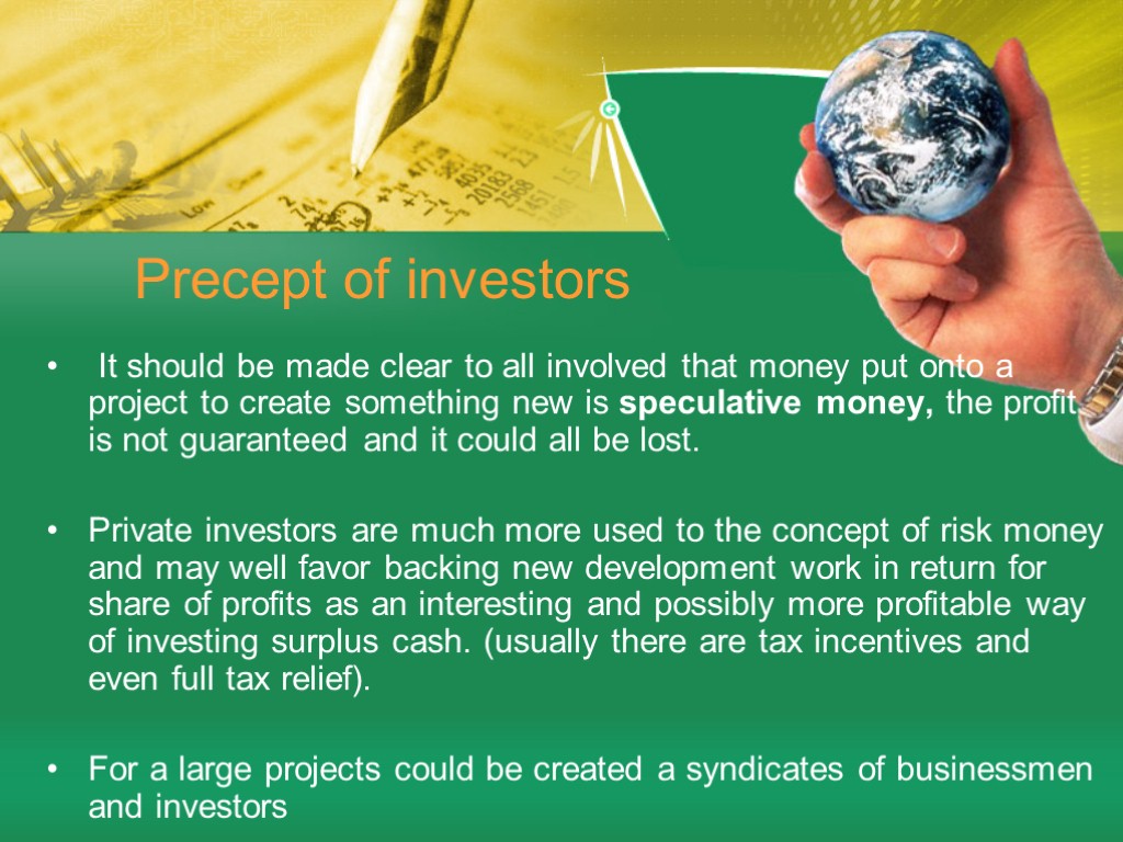 Precept of investors It should be made clear to all involved that money put